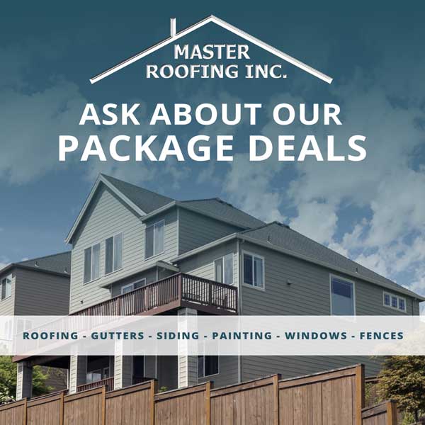 Master Roofing provides package deals for painting - siding - roofing - windows - gutters - fences